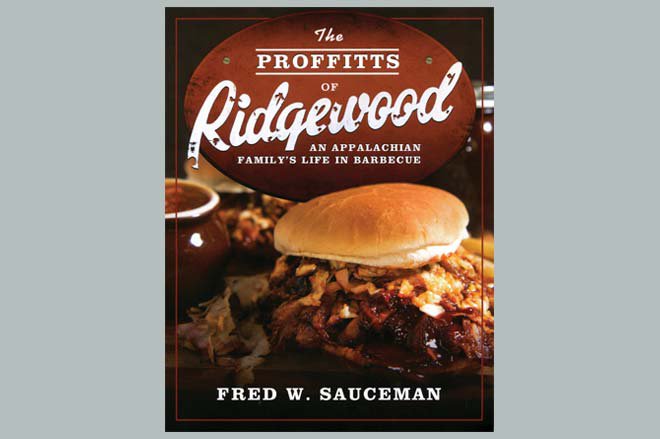 The Proffitts of Ridgewood: An Appalachian Family’s Life in Barbecue